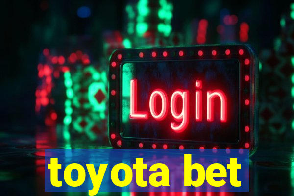 toyota bet